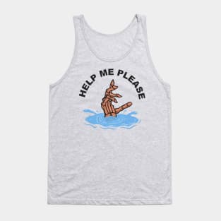 HELP ME PLEASE Tank Top